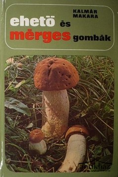 Könyv: Ehető és mérges gombák