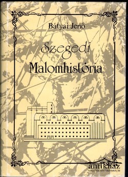 Könyv: Szegedi malomhistória