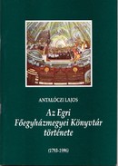 Online antikvárium: Az Egri Főegyházmegyei Könyvtár története (1793-1996)