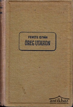 Könyv: Öreg utakon