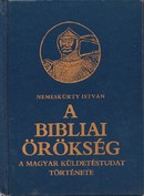 Online antikvárium: A Bibliai örökségünk. A magyar küldetéstudat története
