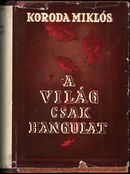 Online antikvárium: A világ csak hangulat 1-2 köt. (Reviczky Gyula életének regénye), 1939.