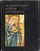 Online antikvárium: Az Iparművészeti Múzeum gyűjteményei