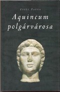 Online antikvárium: Aquincum polgárvárosa az Antoniusok és Serverusok korában
