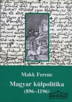 Könyv: Magyar külpolitika (896–1196)