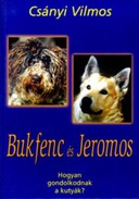 Online antikvárium: Bukfenc és Jeromos (Hogyan gondolkodnak a kutyák?)