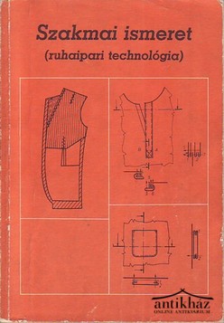 Könyv: Szakmai ismeret (Ruhaipari technológia)