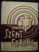 Online antikvárium: A megélt jövő: Assisi Szent Ferenc