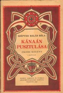 Balás Béla, szépvizi - Kánaán pusztulása 1-2 kötet.